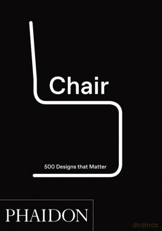 Chair: 500 Designs That Matter [KSIĄŻKA]