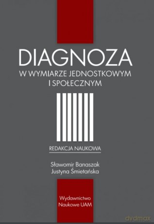 Diagnoza w wymiarze jednostkowym i społecznym [KSIĄŻKA]