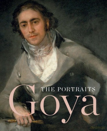Goya The Portraits [KSIĄŻKA]