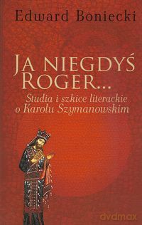 Ja niegdyś Roger... - Edward Boniecki [KSIĄŻKA]