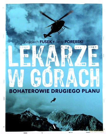 Lekarze w górach. Bohaterowie drugiego planu - Wojciech Fusek [KSIĄŻKA]