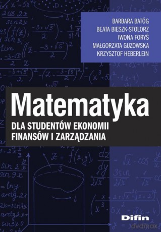 Matematyka dla studentów ekonomii, finansów i zarządzania - Iwona Foryś [KSIĄŻKA]