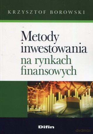 Metody inwestowania na rynkach finansowych - Krzysztof Borowski [KSIĄŻKA]