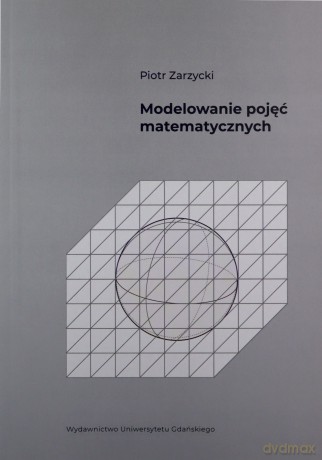 Modelowanie pojęć matematycznych - Piotr Zarzycki [KSIĄŻKA]