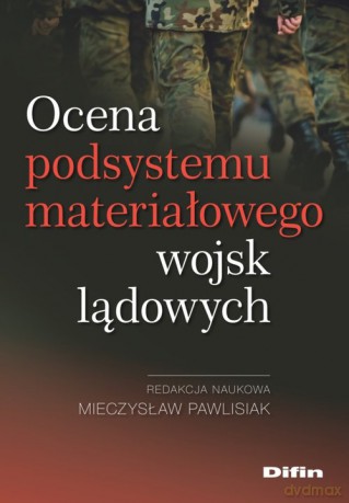 Ocena podsystemu materiałowego wojsk lądowych [KSIĄŻKA]