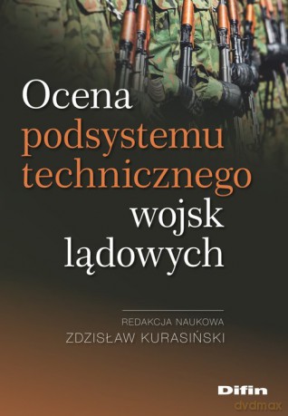 Ocena podsystemu technicznego wojsk lądowych [KSIĄŻKA]