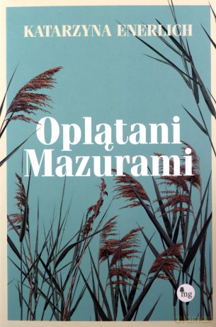 Oplatani Mazurami - Katarzyna Enerlich [KSIĄŻKA]