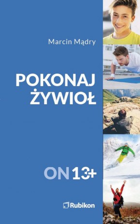 Pokonaj żywioł On 13+ - Marcin Mądry [KSIĄŻKA]