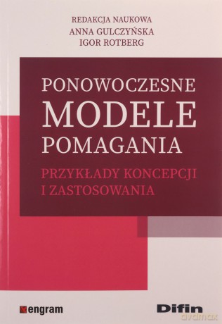 Ponowoczesne modele pomagania - Anna Gulczyńska [KSIĄŻKA]