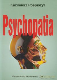 Psychopatia - Kazimierz Pospiszyl [KSIĄŻKA]