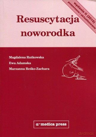 Resuscytacja noworodka - Magdalena Rutkowska [KSIĄŻKA]