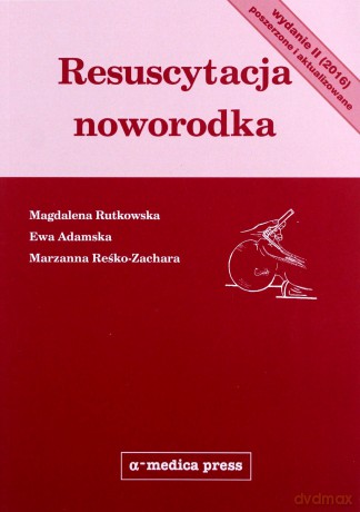 Resuscytacja noworodka - Magdalena Rutkowska [KSIĄŻKA]