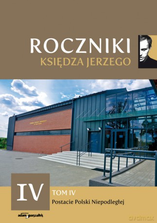 Roczniki Księdza Jerzego (Tom IV) [KSIĄŻKA]