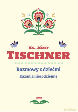 Rozmowy z dziećmi Kazania niecodzienne (2020) - Józef Tischner [KSIĄŻKA]