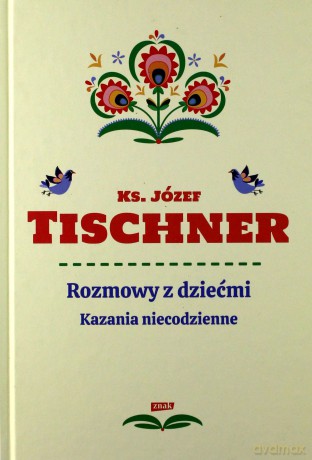 Rozmowy z dziećmi Kazania niecodzienne (2020) - Józef Tischner [KSIĄŻKA]