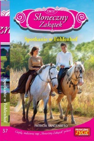 Słoneczny Zakątek (Tom 37) Spotkanie w Fohlenhof - Patricia Vandenberg [KSIĄŻKA]
