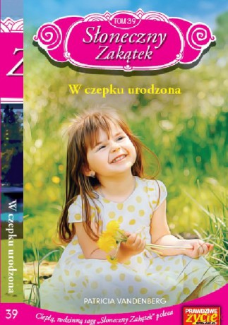 Słoneczny Zakątek (Tom 39) - Patricia Vanderberg [KSIĄŻKA]