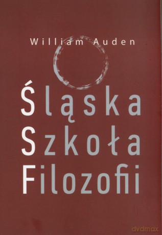Śląska Szkoła Filozofii - William Auden [KSIĄŻKA]