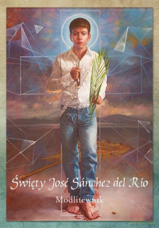 Święty José Sánchez del Río - Lech Dorobczyński [KSIĄŻKA]