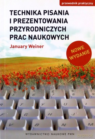 Technika pisania i prezentowania przyrodniczych prac naukowych - January Weiner [KSIĄŻKA]