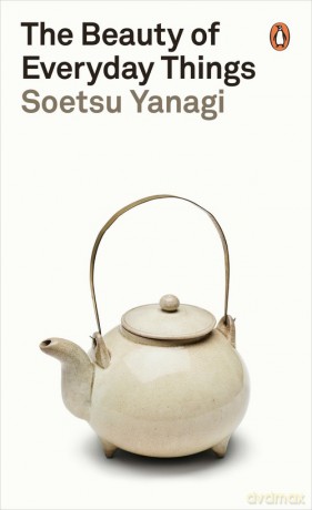 The Beauty of Everyday Things - Soetsu Yanagi [KSIĄŻKA]