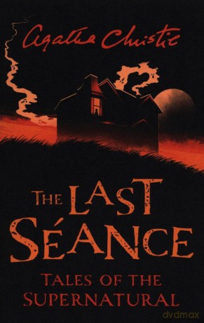 The Last Seance Tales of the Supernatural - Agatha Christie [KSIĄŻKA]
