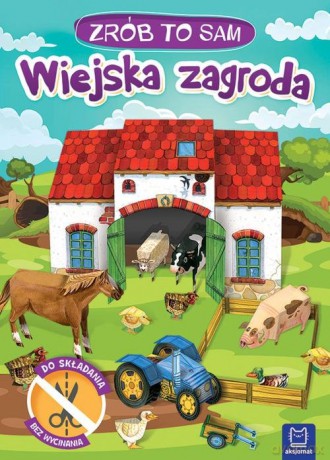 Wiejska zagroda Zrób to sam [KSIĄŻKA]