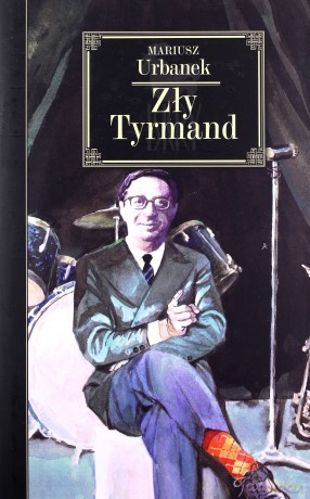 Zły Tyrmand - Mariusz Urbanek [KSIĄŻKA]
