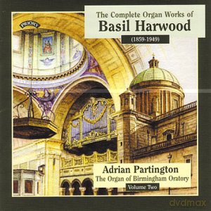 Adrian Partington: Complete Organ Works Of Basil Harwood - Vol 2 - The Organ Of Birmingham Oratory [CD]