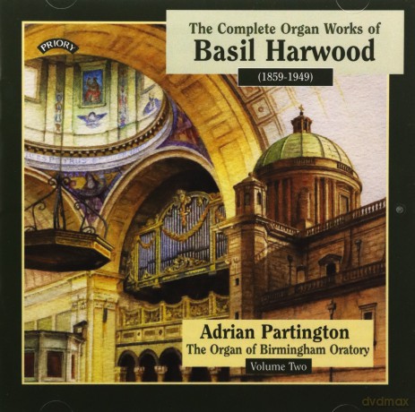Adrian Partington: Complete Organ Works Of Basil Harwood - Vol 2 - The Organ Of Birmingham Oratory [CD]