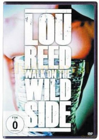 Lou Reed: Walk On The Wild Side [DVD]