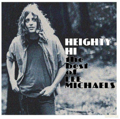 Lee Michaels: Heighty Hi - The Best Of Lee Michaels [CD]