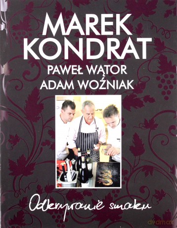Odkrywanie smaku - Marek Kondrat, Paweł Wątor, Adam Woźniak [KSIĄŻKA]