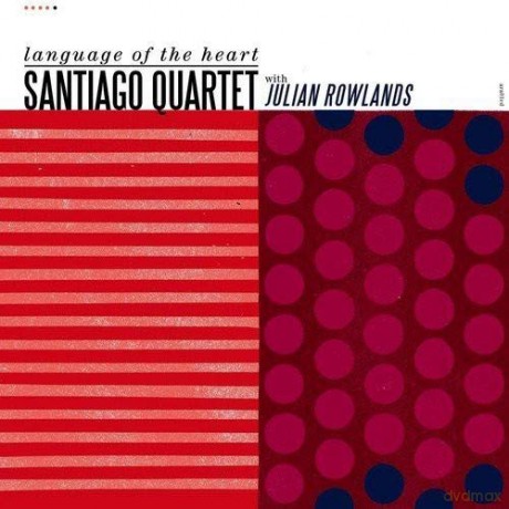 Santiago Quartet: Language Of The Heart [CD]