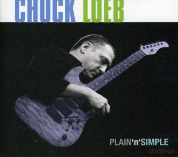 Chuck Loeb: Plain N Simple [CD]