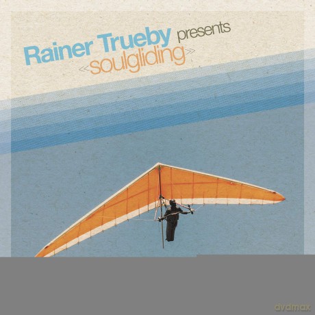 Rainer Truby: Rainer Trueby Presents Soulgliding [CD]