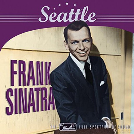 Frank Sinatra: Seattle Remastered [CD]