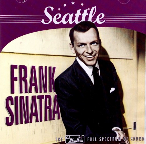 Frank Sinatra: Seattle Remastered [CD]
