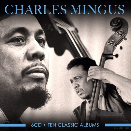 Charles Mingus: Ten Classic Albums [6CD]