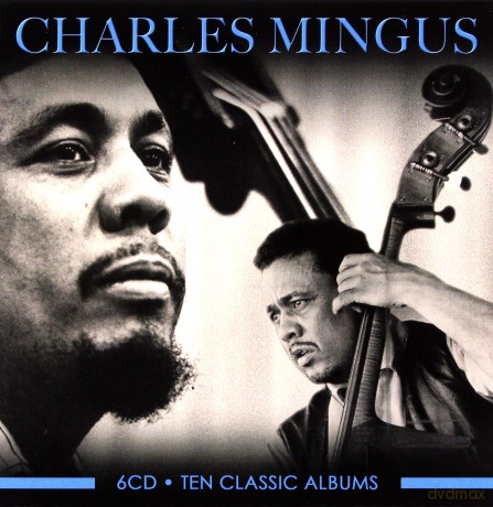 Charles Mingus: Ten Classic Albums [6CD]