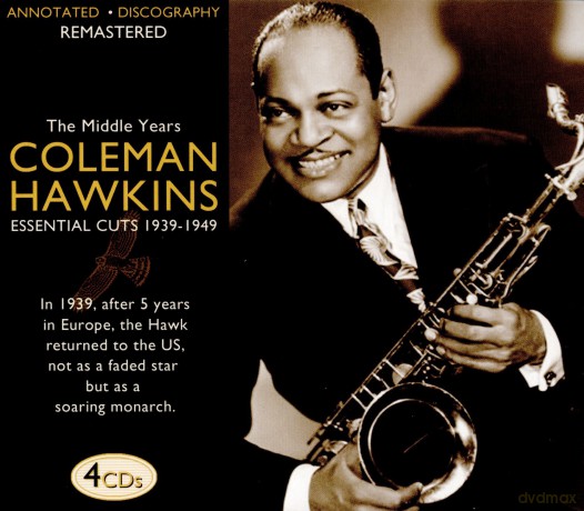 Coleman Hawkins: The Middle Years 1939 -1949 [4CD]