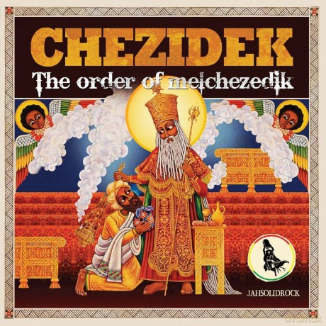 Chezidek: The Order Of Melchezedik [CD]
