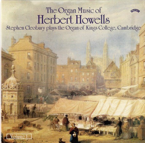 Stephen Cleobury: The Organ Music Of Herbert Howells Vol 1 - The Organ Of Kings College. Cambridge [CD]