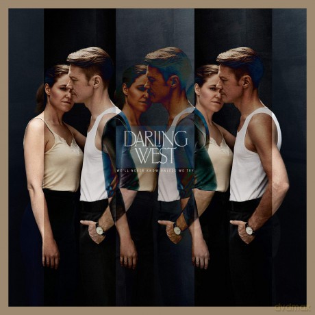 Darling West: Well Never Know Unless We Try [CD]
