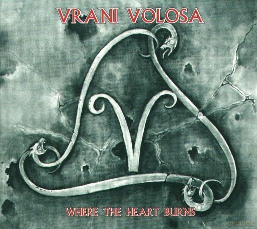 Vrani Volosa: Where The Heart Burns [CD]