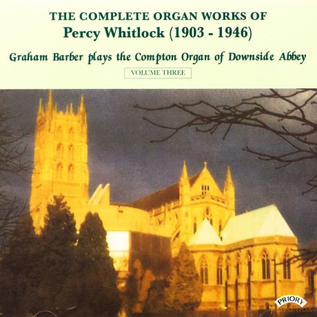 Graham Barber: Complete Organ Works Of Percy Whitlock - Vol 3 - The Compton Organ Of Downside Abbey [CD]