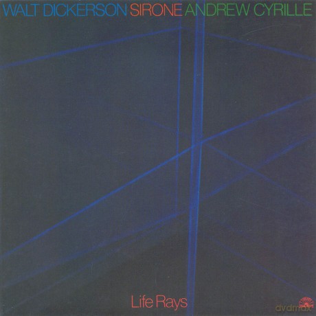 Walt Dickerson: Life Rays [CD]