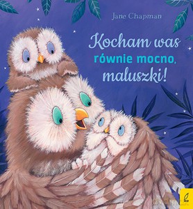 Kocham was równie mocno, maluszki! - Jane Chapman [KSIĄŻKA]