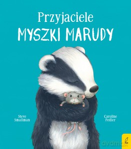 Przyjaciele myszki Marudy - Steve Smallman, Caroline Pedler [KSIĄŻKA]
