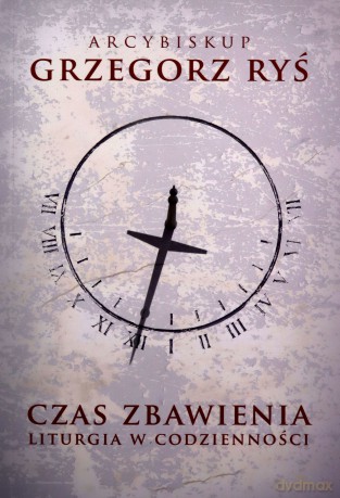 Czas zbawienia - Ryś Grzegorz [KSIĄŻKA]